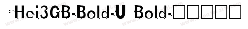 CHei3GB-Bold-U Bold字体转换